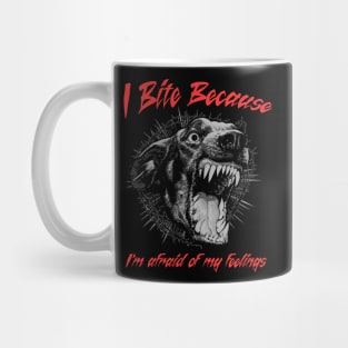 I Bite because... Mug